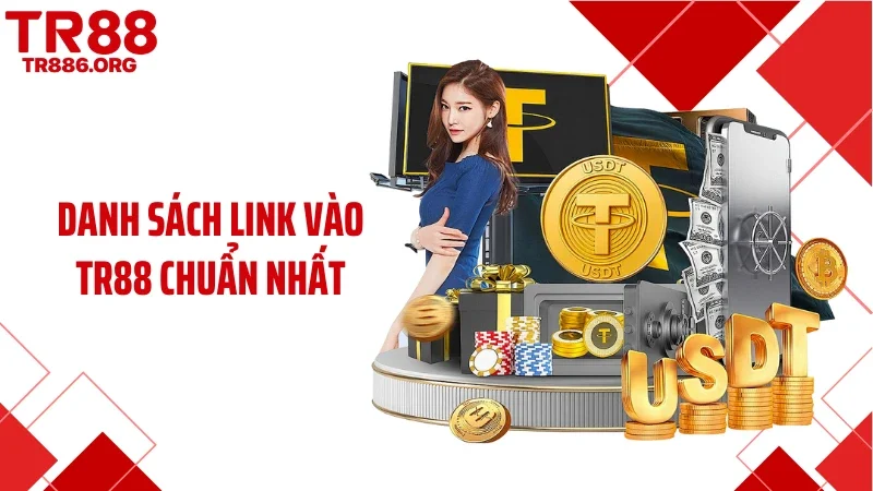 Danh sách link vào TR88 chuẩn nhất