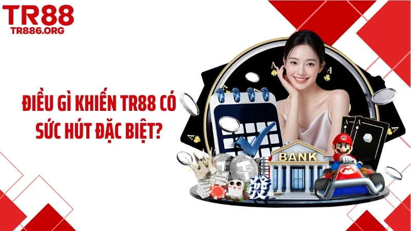 Điều gì khiến TR88 có sức hút đặc biệt?